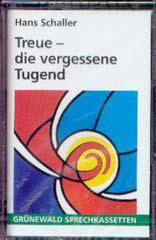 Hans Schaller: Treue- die vergessene Tugend. 