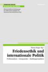 Thomas Hoppe: Friedensethik und internationale Politik. Problemanalysen - Lsungsanstze - Handlungsperspektiven