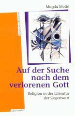 Magda Mott: Auf der Suche nach dem verlorenen Gott. Religion in der Literatur der Gegenwart