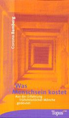 Corona Bamberg: Was Menschsein kostet. Aus der Erfahrung frhchristlicher Mnche gedeutet
