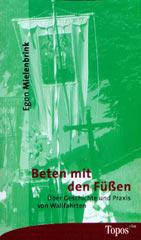 Egon Mielenbrink: Beten mit den Fen. ber Geschichte und Praxis von Wallfahrten