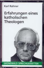 Karl Rahner: Erfahrungen eines katholischen Theologen. 