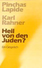Pinchas Lapide / Karl Rahner: Heil von den Juden?. Ein Gesprch