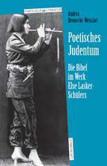 Andrea Hennecke-Weischer: Poetisches Judentum. Die Bibel im Werk Else Lasker-Schlers