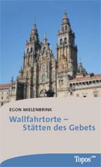 Egon Mielenbrink: Wallfahrtsorte - Sttten des Gebets. 
