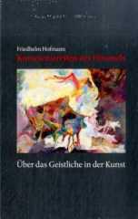 Friedhelm Hofmann: Kometenstreifen des Himmels. ber das Geistliche in der Kunst.