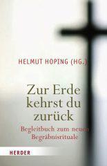 Der Herr aber wird dich auferwecken. Begleitbuch zum neuen Begrbnisrituale
