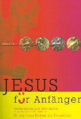 Alfred Carl: Jesus fr Anfnger. Erfahrungen und Deutungen - von damals und heuteZu den Jesus-Bildern der Evangelien