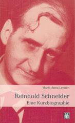 Maria Anna Leenen: Reinhold Schneider. Eine Kurzbiographie mit einem Essay zu 'Winter in Wien'