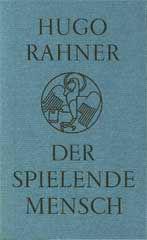 Hugo Rahner: Der spielende Mensch. 