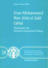 Jürgen Neitzert: Jean-Mohammed Ben Abd-el Jalil OFM. Wegbereiter des christlich-islamischen Dialogs