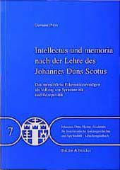 Giovanni Pizzo: Intellectus und memoria nach der Lehre des Johannes Duns Scotus. Das menschliche Erkenntnisvermgen als Vollzug von Spontanitt und Rezeptivitt