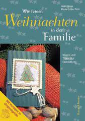 Heidi Rose / Marie-Luise Rhl: Wir feiern Weihnachten in der Familie. Ideen und Tipps zur Gestaltung