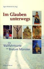 Im Glauben unterwegs. DIe Wallfahrtsorte im Bistum Mnster
