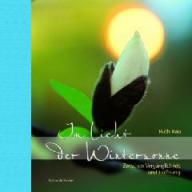 Ruth Rau: Im Licht der Wintersonne. Zwischen Vergnglichkeit und Hoffnung