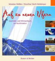 Sebastian Delien / Dorothee Vierth-Heitkmper: Auf zu neuen Ufern. Geschenk- und Mitmachbuch zur Konfirmation