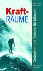 Kraft-Rume. Gedanken und Gebete fr Mnner