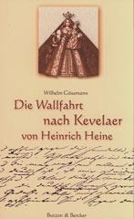 Wilhelm Gssmann: Die Wallfahrt nach Kevelaer von Heinrich Heine. 