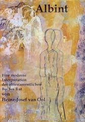 Heinz J van Ool: Albint. Eine moderne Interpretation des alttestamentlichen Buches Rut