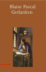 Blaise Pascal: Gedanken ber die Religion und einige andere Themen. 