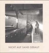 Ruth Lazar / Angelika Fischer: Nicht auf Sand gebaut. Benediktinerinnen in Alexanderdorf