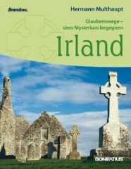 Hermann Multhaupt: Glaubenswege - dem Mysterium begegnen: Irland. 