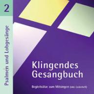 Klingendes Gesangbuch. Ausgabe 2: Psalmen und LobgesngeBegleitstze zum Mitsingen (inkl. Liederheft)