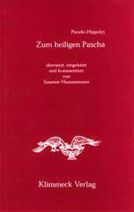 Pseudo-Hippolyt: Zum heiligen Pascha. 