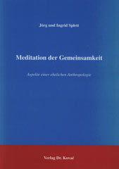 Jrg Splett / Ingrid Splett: Meditation der Gemeinsamkeit. Aspekte einer ehelichen Anthropologie
