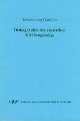 Johann von Gardner: Diskographie des russischen Kirchengesangs. 