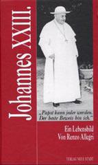 Renzo Allegri: Johannes XXIII.. Ein Lebensbild