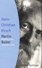 Hans-Christian Kirsch: Martin Buber. Biographie eines deutschen Juden