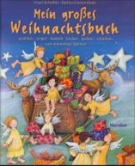 Ursel Scheffler / Betina Gotzen-Beek: Mein groes Weihnachtsbuch. Erzhlen - singen - basteln - backen - packen - schenken - und aneinander denken