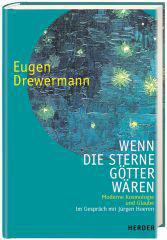 Eugen Drewermann: Wenn die Sterne Gtter wren. Moderne Kosmologie und Glaube