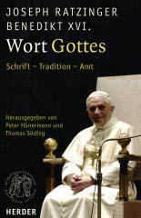 Benedikt XVI. / Joseph Ratzinger: Wort Gottes. Schrift - Tradition - Amt