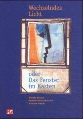 Wilhelm Bruners / Herman-Frans Andriessen: Wechselndes Licht. oder Das Fenster im Kasten