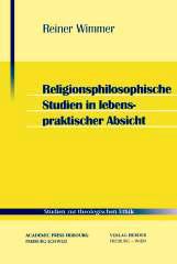 Reiner Wimmer: Religionsphilosophische Studien in lebenspraktischer Absicht. 