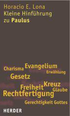 Horacio E. Lona: Kleine Hinfhrung zu Paulus. 