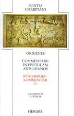 Origenes: Commentarii in epistulam ad Romanos V / Rmerbriefkommentar V. 