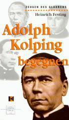 Heinrich Festing: Adolph Kolping begegnen. 