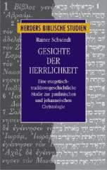 Rainer Schwindt: Gesichte der Herrlichkeit. Eine exegetisch-traditionsgeschichtliche Studie zur paulinischen und johanneischen Christologie
