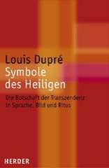 Louis Dupr: Symbole des Heiligen. Die Botschaft der Transzendenz in Sprache, Bild und Ritus