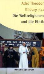 Die Weltreligionen und die Ethik. 