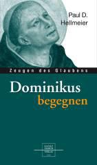Paul D. Hellmeier: Dominikus begegnen. 