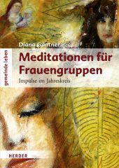 Diana Gntner: Meditationen fr Frauengruppen. Ganzheitliche Impulse