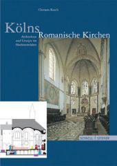 Clemens Kosch: Klns Romanische Kirchen. Architektur und Liturgie im Hochmittelalter