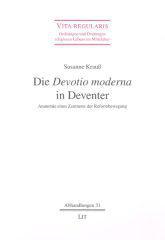 Susanne Krau: Die Devotio moderna in Deventer. Anatomie eines Zentrums der Reformbewegung