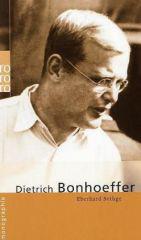 Eberhard Bethge: Dietrich Bonhoeffer. 