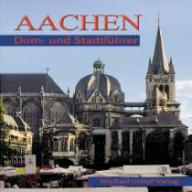 Aachen - Dom- und Stadtfhrer. 