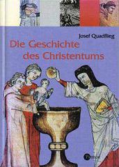 Josef Quadflieg: Die Geschichte des Christentums. 